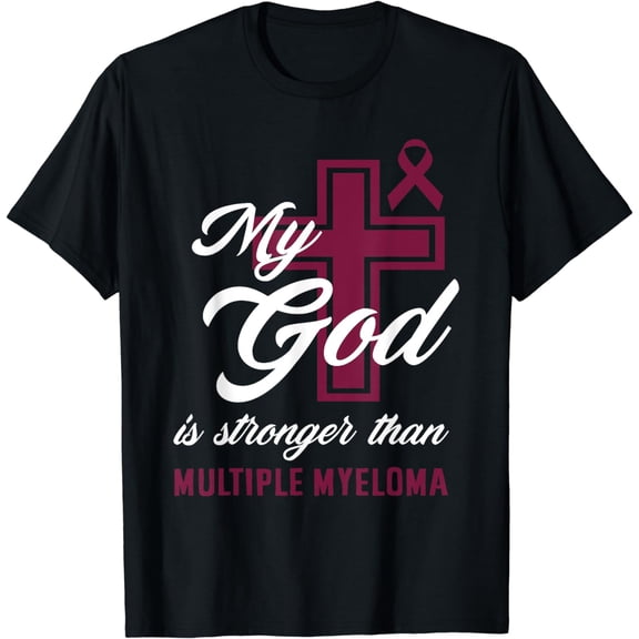 Christian My God Is Stronger Than Multiple Myeloma Awareness T-Shirt