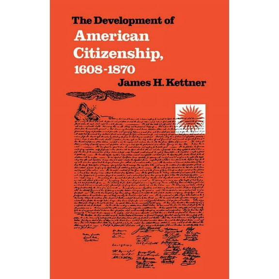 Published by the Omohundro Institute of The Development of American Citizenship, 1608-1870, (Paperback)