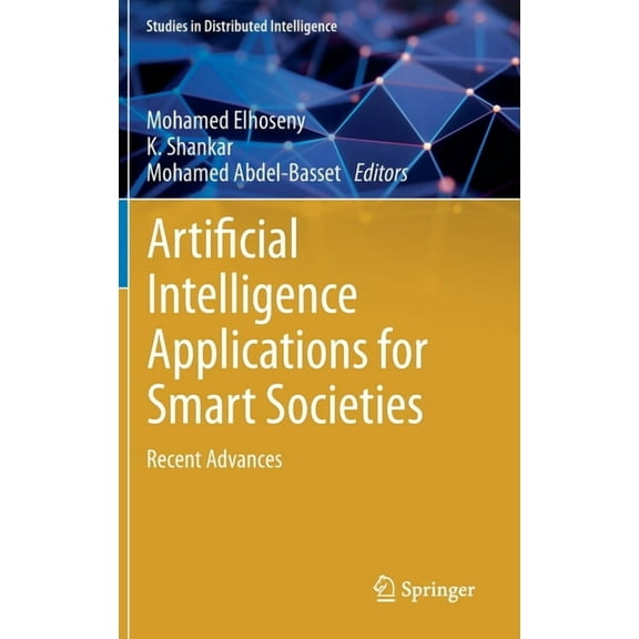 Studies in Distributed Intelligence Artificial Intelligence Applications for Smart Societies: Recent Advances, (Hardcover)