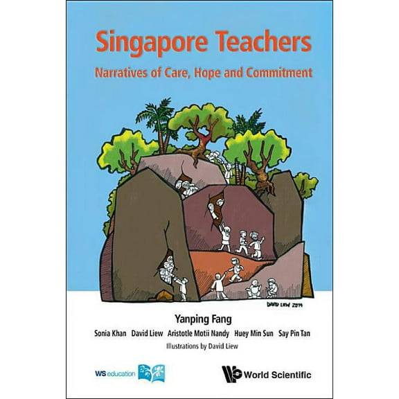 Singapore Teachers: Narratives of Care, Hope and Commitment, (Paperback)
