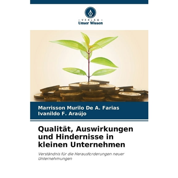 Qualität, Auswirkungen und Hindernisse in kleinen Unternehmen, (Paperback)