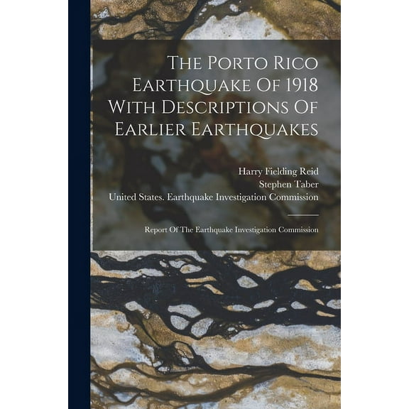 The Porto Rico Earthquake Of 1918 With Descriptions Of Earlier Earthquakes (Paperback)
