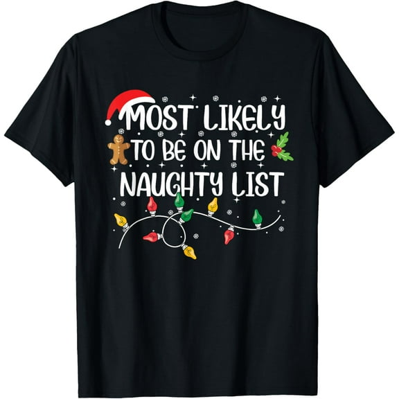 Most Likely To Be On The Naughty List Christmas Family T-Shirt