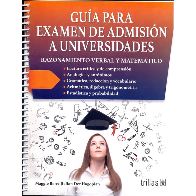 GUIA PARA EXAMEN DE ADMISION A UNIVERSIDADES EDITORIAL TRILLAS SA DE CV MAGGIE BEREDJIKLIAN DER HAGOPIAN