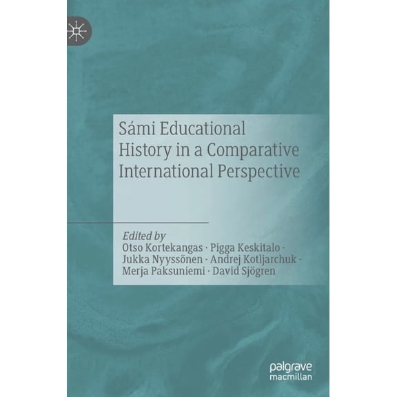 SÃ¡mi Educational History in a Comparative International Perspective, (Hardcover)
