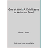 Gnys at Work: A Child Learns to Write and Read [Hardcover - Used]