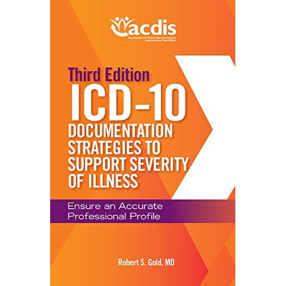 Pre-Owned ICD-10 Documentation Strategies to Support Severity of Illness: Ensure an Accurate Professional Profile, Third Edition (Pack of 25), 9781615692880, 1615692886, Paperback, 3 edition