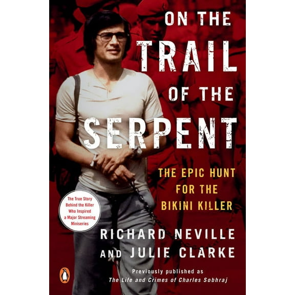 On the Trail of the Serpent: The Epic Hunt for the Bikini Killer, (Paperback)