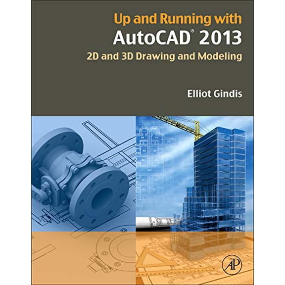 Pre-Owned Up and Running with AutoCAD 2013: 2D and 3D Drawing and Modeling (Paperback) 0123984165 9780123984166