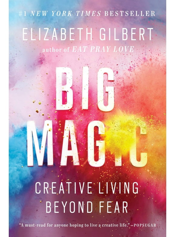 Big Magic : Creative Living Beyond Fear (Paperback)