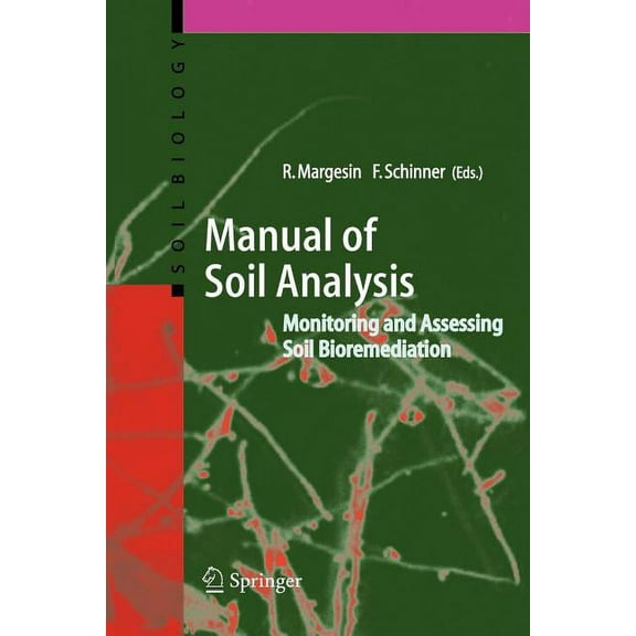 Soil Biology Manual for Soil Analysis - Monitoring and Assessing Soil Bioremediation, Book 5, (Paperback)