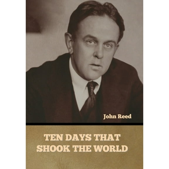 Ten Days That Shook the World, (Hardcover)