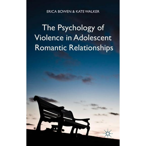 The Psychology of Violence in Adolescent Romantic Relationships, (Hardcover)