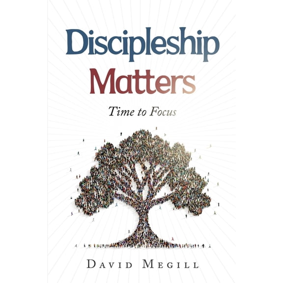 Discipleship Matters: Time to Focus, (Paperback)