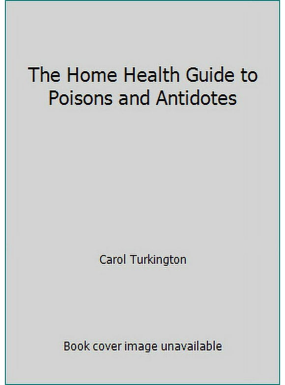 Pre-Owned The Home Health Guide to Poisons and Antidotes (Paperback) 0816033161 9780816033164
