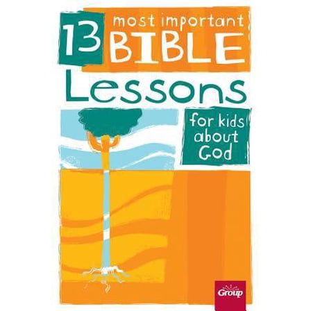 Pre-Owned 13 Most Important Bible Lessons for Kids about God (Paperback) 0764470663 9780764470660