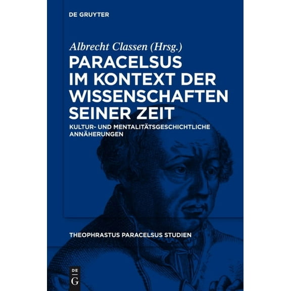 Theophrastus Paracelsus Studien Paracelsus im Kontext der Wissenschaften seiner Zeit, Book 2, (Hardcover)