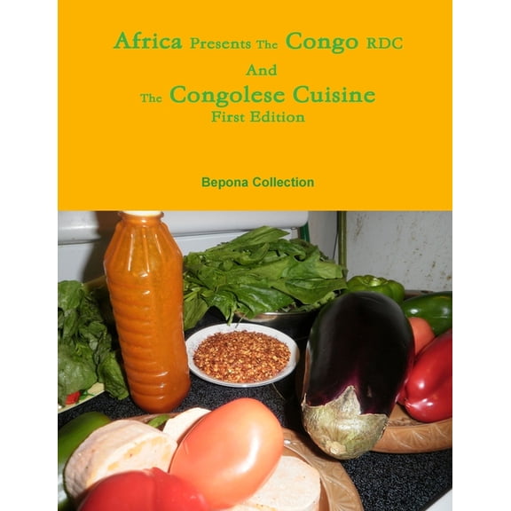 Africa Presents the Congo RDC And The Congolese Cuisine, (Paperback)