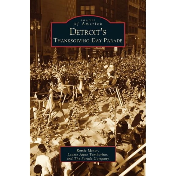Detroit's Thanksgiving Day Parade, (Hardcover)
