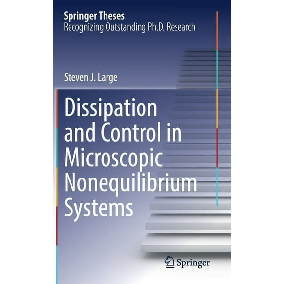 Springer Theses Dissipation and Control in Microscopic Nonequilibrium Systems, (Hardcover)