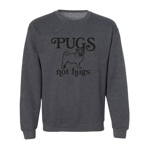 Pugs Not Hugs Crewneck Sweatshirt