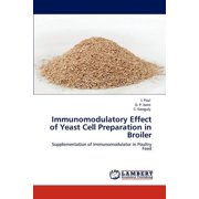 Immunomodulatory Effect of Yeast Cell Preparation in Broiler (Paperback)