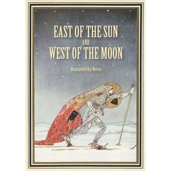 East of the Sun and West of the Moon: Old Tales from the North (Hardcover)