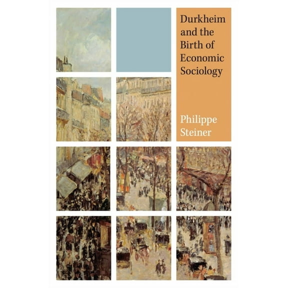 Durkheim and the Birth of Economic Sociology, (Hardcover)