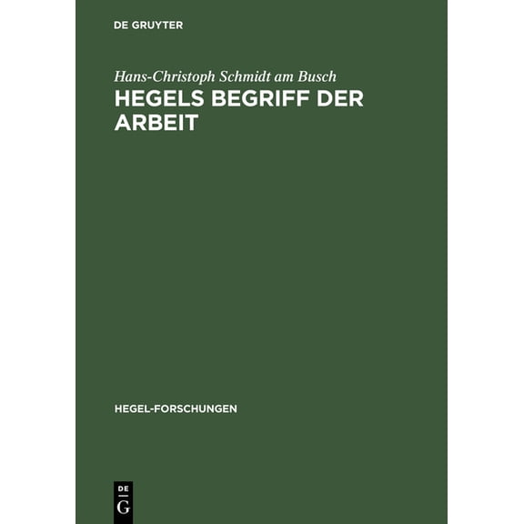 Hegel-Forschungen Hegels Begriff der Arbeit, (Hardcover)