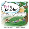 thumbnail image 2 of "Pink is a Girl Color"...and other silly things people say., (Hardcover), 2 of 2
