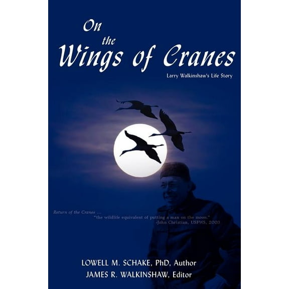 On the Wings of Cranes: Larry Walkinshaw's Life Story, (Paperback)