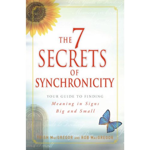 Pre-Owned The 7 Secrets of Synchronicity: Your Guide to Finding Meaning in Signs Big and Small (Hardcover) 1440503915 9781440503917