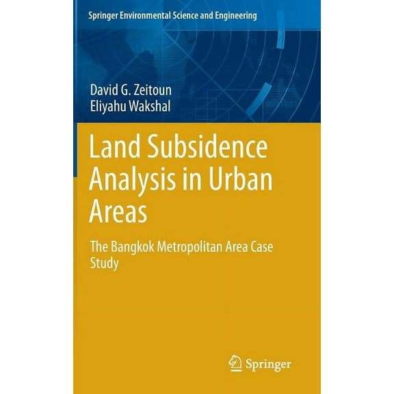 Springer Environmental Science and Engin Land Subsidence Analysis in Urban Areas: The Bangkok Metropolitan Area Case Study, (Hardcover)