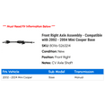 thumbnail image 2 of Front Right Axle Assembly - Compatible with 2002 - 2004 Mini Cooper Base 2003, 2 of 2