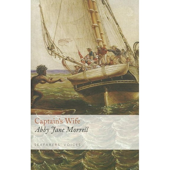 Captain's Wife: Narrative of a Voyage in the Schooner Antarctic 1829, 1830, 1831, (Hardcover)