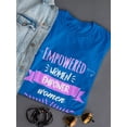 thumbnail image 3 of Empowered Women Graphic Quote Women T-Shirt, Female x-Large, 3 of 4