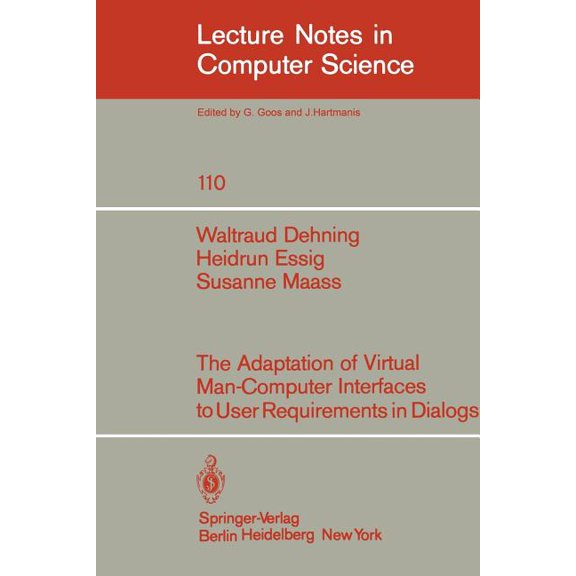Lecture Notes in Computer Science The Adaption of Virtual Man-Computer Interfaces to User Requirements in Dialogs, Book 110, (Paperback)