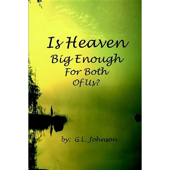 Is Heaven Big Enough for Both of Us?
