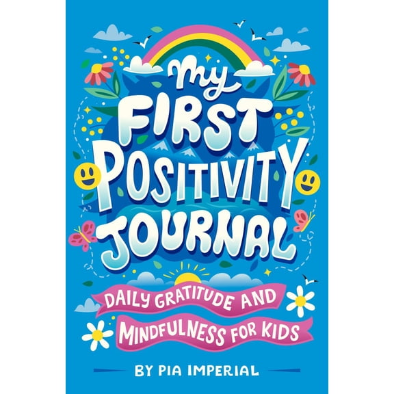 My First Positivity Journal: Daily Gratitude and Mindfulness for Kids (Paperback)
