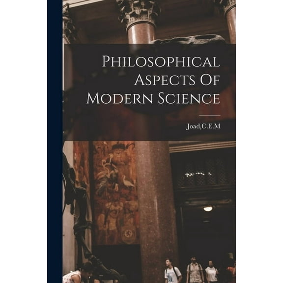 Philosophical Aspects Of Modern Science (Paperback)
