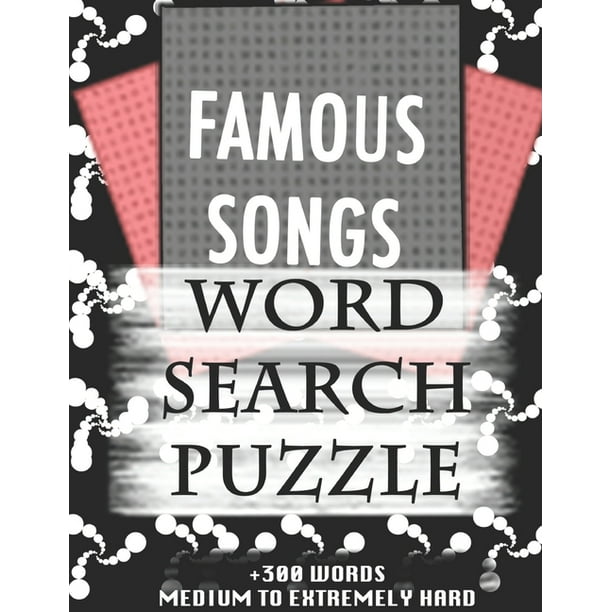 famous songs word search puzzle 300 words medium to extremely hard and many more other topics with solutions 8x11 80 pages all ages kids 7 10 solvable word search puzzles seniors and adults walmart com