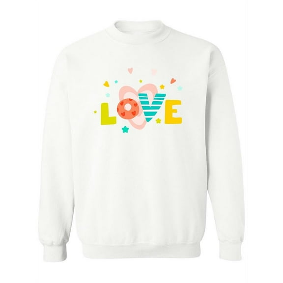 Love Quote . Sweatshirt Women -Image by Shutterstock, Female Large