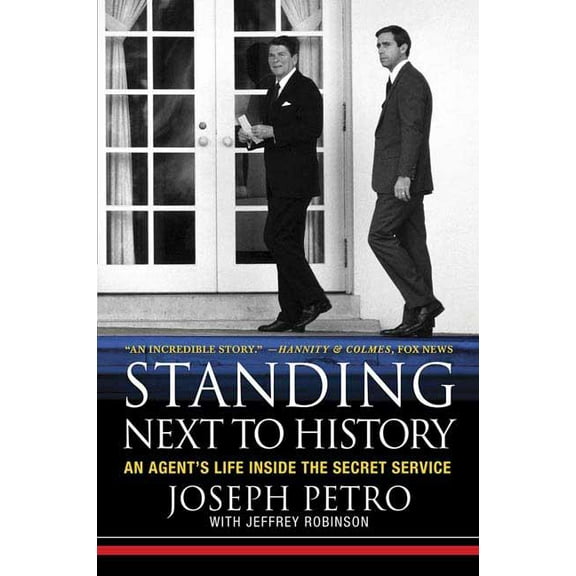 Standing Next to History: An Agent's Life Inside the Secret Service, (Paperback)