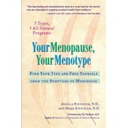 Your Menopause, Your Menotype : Find Your Type and Free Yourself from the Symptoms of Menopause [Paperback - Used]