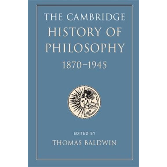 Pre-Owned The Cambridge History of Philosophy 1870-1945, (Paperback)