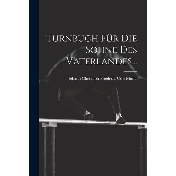 Turnbuch für die Söhne des Vaterlandes... (Paperback)