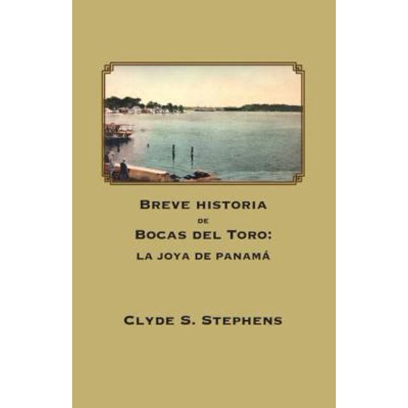 Pre-Owned Breve historia de Bocas del Toro: La joya de Panamá (Spanish Edition) (Paperback) 9962715547 9789962715542