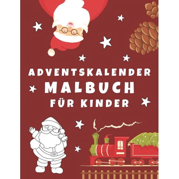 Adventskalender Malbuch für Kinder: 24 Weihnachtsmotive zum Ausmalen - Weihnachtsmann, Schneemann, Weihnachtsbaum und me, (Paperback)