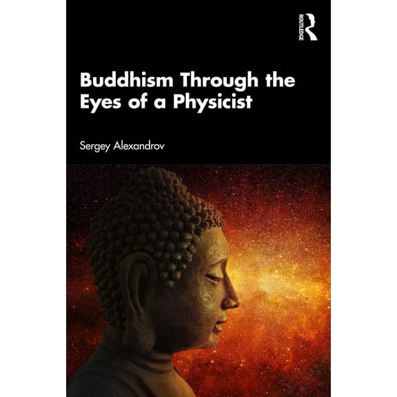 Buddhism Through the Eyes of a Physicist, (Paperback)