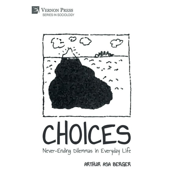 Sociology: Choices: Never-Ending Dilemmas in Everyday Life (Hardcover)